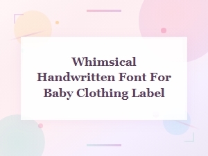 Discover a Whimsical Handwritten Font for Baby Labels